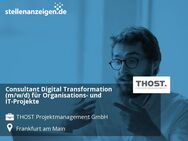 Consultant Digital Transformation (m/w/d) für Organisations- und IT-Projekte - Frankfurt (Main)