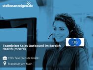 Teamleiter Sales Outbound im Bereich Health (m/w/d) - Frankfurt (Main)