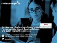 Rechtsanwaltsfachangestellte (m/w/d) als Partner-Assistentin mit Berufserfahrung und guten Englischkenntnissen - München