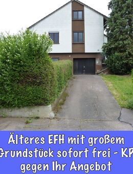 Älteres EFH mit großem Grundstück sofort frei - KP gegen Ihr Gebot! - Bopfingen