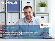 Interdisziplinäres Trainee-Programm in Management (m/w/d) - Bad Homburg (Höhe)