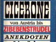 Cicerone. Von Austria - Zibebenstrudel. Anekdoten / Schwänke / Geschichten - Sieversdorf-Hohenofen