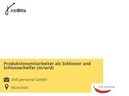 Produktionsmitarbeiter als Schlosser und Schlosserhelfer (m/w/d) - München