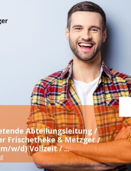 Stellvertretende Abteilungsleitung / Mitarbeiter Frischetheke & Metzger / Fleischer (m/w/d) Vollzeit / Teilzeit - Heroldsberg