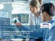 Fleischer / Metzger / Fachkraft für Lebensmitteltechnik / Koch als Schichtleiter (m/w/d) - Ruppichteroth