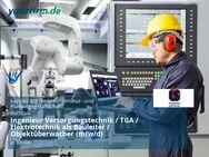 Ingenieur Versorgungstechnik / TGA / Elektrotechnik als Bauleiter / Objektüberwacher (m/w/d) - Berlin