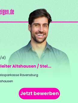 Filialleiter Altshausen / Stellvertr. Regionalfilialleiter Aulendorf (m/w/d) - Altshausen