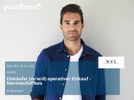 Einkäufer (m/w/d) operativer Einkauf - Marineschiffbau - Bremen