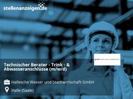 Technischer Berater - Trink - & Abwasseranschlüsse (m/w/d) - Halle (Saale)