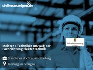 Meister / Techniker (m/w/d) der Fachrichtung Elektrotechnik - Freiburg (Breisgau)