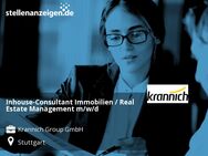 Inhouse-Consultant Immobilien / Real Estate Management m/w/d - Stuttgart