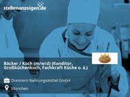 Bäcker / Koch (m/w/d) (Konditor, Großküchenkoch, Fachkraft Küche o. ä.) - München