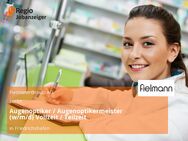 Augenoptiker / Augenoptikermeister (w/m/d) Vollzeit / Teilzeit - Friedrichshafen