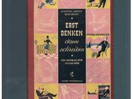 Erst Denken dann schreiben,Gustav Adolf Bischoff,Westermann Verlag,1947 - Linnich
