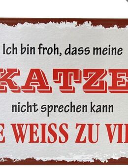 Lustiges Hängeschild Ich bin froh, dass meine Katze nicht sprechen kann witzig - München