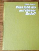 Was lebt wo auf dieser Erde ?-Wilhelm Eigener-Bertelsmann Verlag,Buch,Leinen,Großformat in 52441