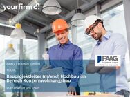 Bauprojektleiter (m/w/d) Hochbau im Bereich Konzernwohnungsbau - Frankfurt (Main)