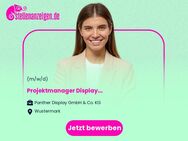 Projektmanager Display (m/w/d) - Wustermark