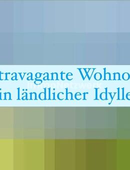 *Luxuriöses Wohnen auf höchstem Niveau - Willkommen in Ihrer Wohnoase* - Naila