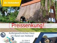 Preissenkung - Außergewöhnliches Haus am Rand von Holtland - Holtland