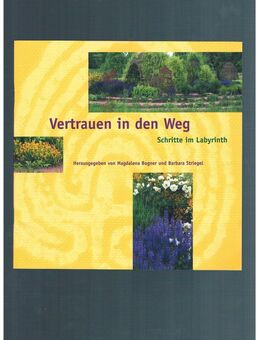 Vertrauen in den Weg-Schritte im Labyrinth,Bogner/Striegel,Klens Verlag,2007 - Linnich