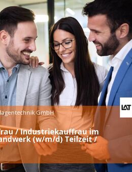 Bürokauffrau / Industriekauffrau im Bereich Handwerk (w/m/d) Teilzeit / Vollzeit - Berlin