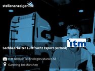 Sachbearbeiter Luftfracht Export (w/m/d) - Garching (München)