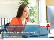 Spezialist/in für Produktionsplanung - Frankfurt (Main)