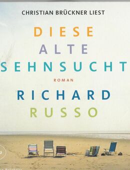 Hörbuch "Diese alte Sehnsucht" von Richard Russo - Lugau (Erzgebirge) Zentrum