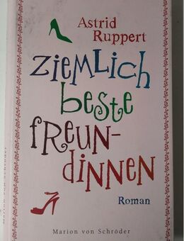 Ziemlich beste Freundinnen - von Astrid Ruppert - Essen