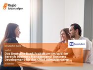 Das Deutsche Bank Praktikum (m/w/d) im Bereich Business Management/ Business Development für das Chief Administrative Office 2024 - Berlin