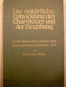 "Die natürliche Entwicklung des Charakters und der Begabung", Sachbuch, München 1912 in 01099