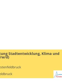 Bereichsleitung Stadtentwicklung, Klima und Verkehr (m/w/d) - Fürstenfeldbruck