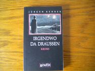 Irgendwo da draussen,Jürgen Kehrer,Grafit Verlag,1998 - Linnich