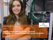 Senior System Administrator (m/w/d) Schwerpunkt Datenbanken und Server Systeme - Stuttgart