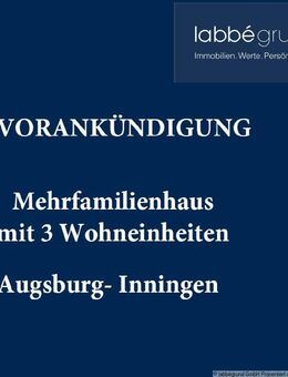 VORANKÜNDIGUNG- Gepflegtes MFH. Zentrale Lage. 1 Whg. leer - Augsburg