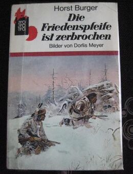 Spannender Roman „Die Friedenspfeife ist zerbrochen“ von Horst Burger in sehr gutem Zustand, 157 Seiten, ISBN: 3499200791, 3,- € - Unterleinleiter