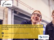 Anlagenmechaniker HLSK / Mechatroniker für Kältetechnik mit Erfahrung in Raumlufttechnik (m/w/d) - Jülich