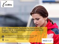 OTA - Operations-Technische Assistenz für Augen-OP & Crosslinking Assistenz (m/w/d) Vollzeit / Teilzeit - Köln