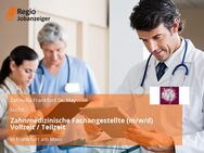 Zahnmedizinische Fachangestellte (m/w/d) Vollzeit / Teilzeit - Frankfurt (Main)