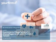 Examinierte Pflegefachkraft / Altenpfleger:in (m/w/d) Vollzeit / Teilzeit - Karlsruhe