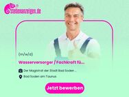 Wasserversorger / Fachkraft für Wasserversorgungstechnik (m/w/d) - Bad Soden (Taunus)