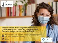 Medizinischer Fachangestellter (auch Kinderkrankenschwester / pfleger oder QuereinsteigerIn) (m/w/d) Vollzeit / Teilzeit - Köln