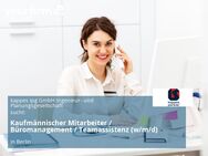 Kaufmännischer Mitarbeiter / Büromanagement / Teamassistenz (w/m/d) - Berlin