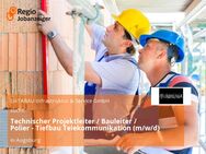 Technischer Projektleiter / Bauleiter / Polier - Tiefbau Telekommunikation (m/w/d) - Augsburg