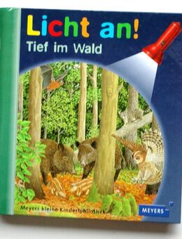 Tief im Wald. Reihe „Licht an!“ Meyers kleine Kinderbibliothek - Münster