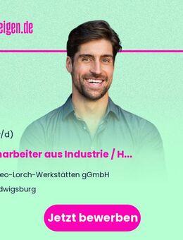 Facharbeiter aus Industrie / Handwerk mit sozialer Ader (m/w/d) - Ludwigsburg