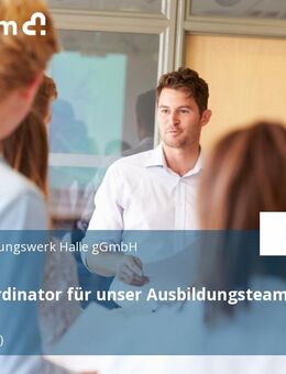Teamkoordinator für unser Ausbildungsteam (m/w/d) - Halle (Saale)