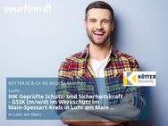 IHK Geprüfte Schutz- und Sicherheitskraft - GSSK (m/w/d) im Werkschutz im Main-Spessart-Kreis in Lohr am Main gesucht! - Lohr (Main)