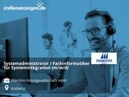 Systemadministrator / Fachinformatiker für Systemintegration (m/w/d) - Koblenz